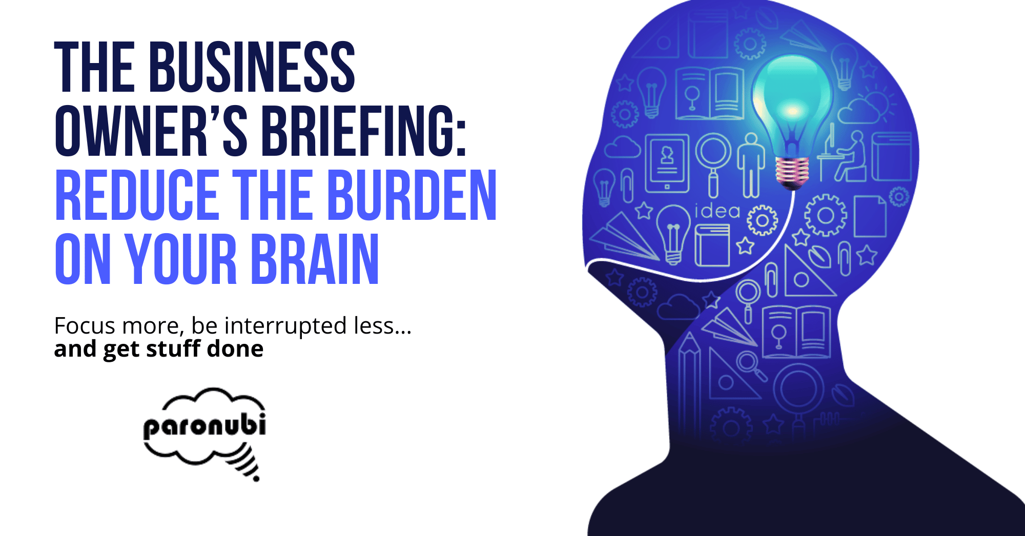 abstract outline of a head with the words: business owner's briefing - reduce the burden on your brain